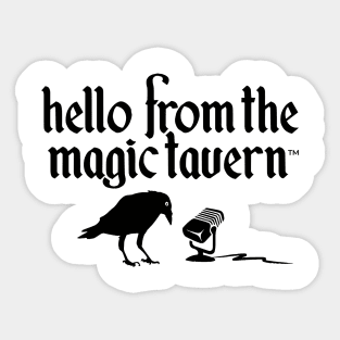 Hello From The Magic Tavern Sticker